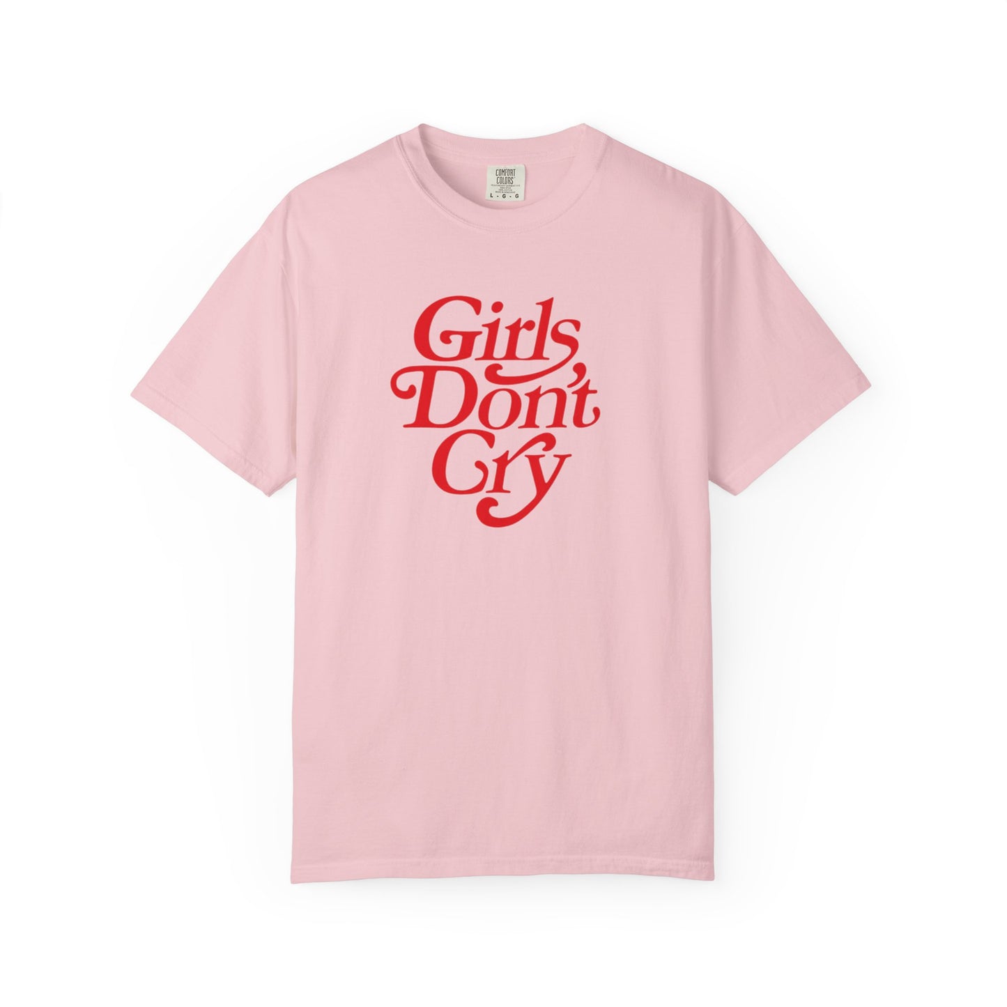 Girls Dont Cry T-Shirt, Bold Feminist Graphic Tee, Empowerment Self-Love Quote Shirt, Girl Power Apparel